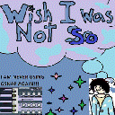 album cover for Wish I Was Not So